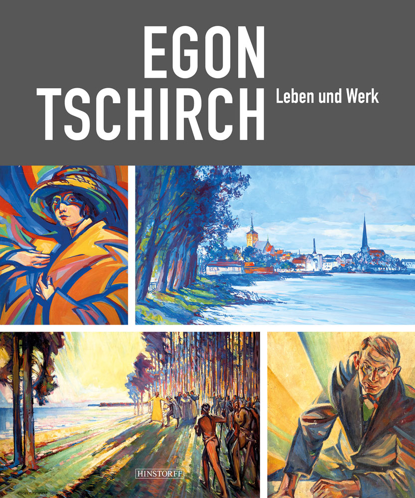 Egon Tschirch. Leben und Werk