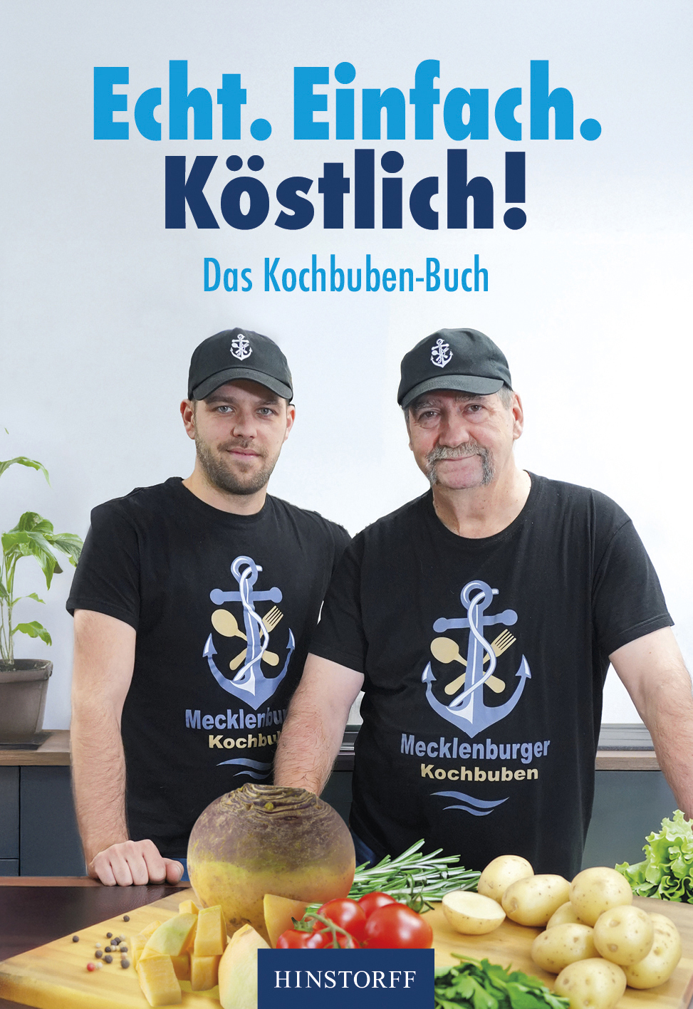 Echt. Einfach. Köstlich! Das Kochbuben-Buch