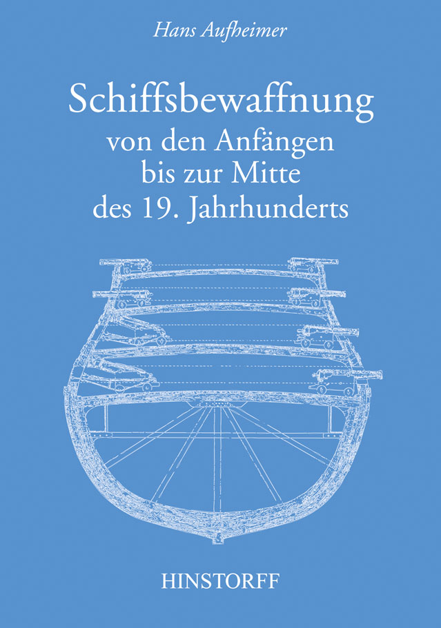 Schiffsbewaffnung von den Anfängen bis zur Mitte des 19. Jahrhunderts