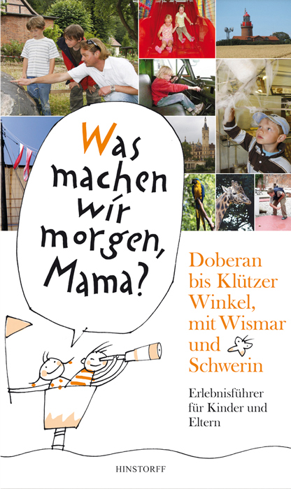 Was machen wir morgen, Mama? Doberan bis Klützer Winkel, Wismar, Schwerin