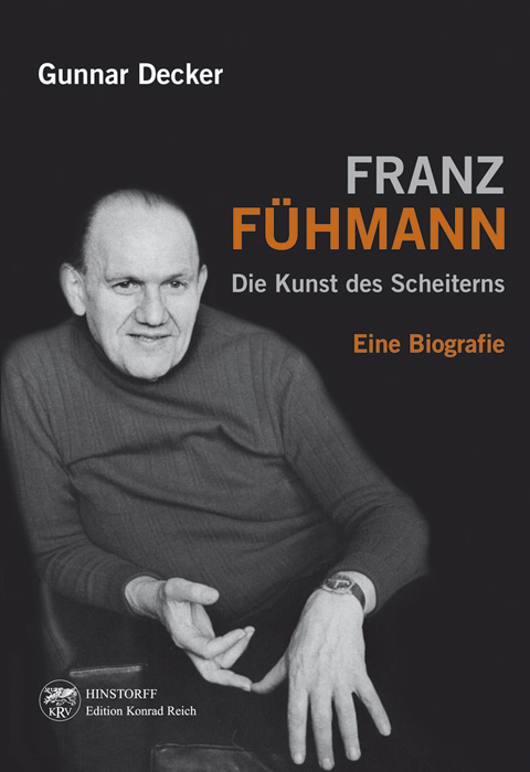 Franz Fühmann. Die Kunst des Scheiterns