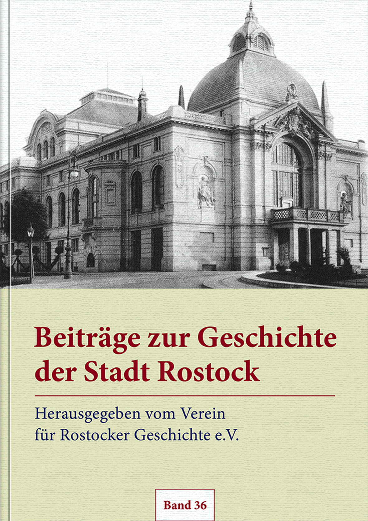 Beiträge zur Geschichte der Stadt Rostock. Band 36