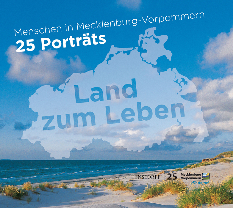 Land zum Leben. Menschen in Mecklenburg-Vorpommern. 25 Porträts