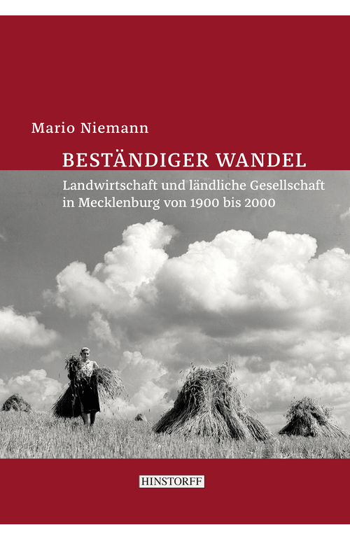 Beständiger Wandel. Landwirtschaft und ländliche Gesellschaft in Mecklenburg von 1900 bis 2000