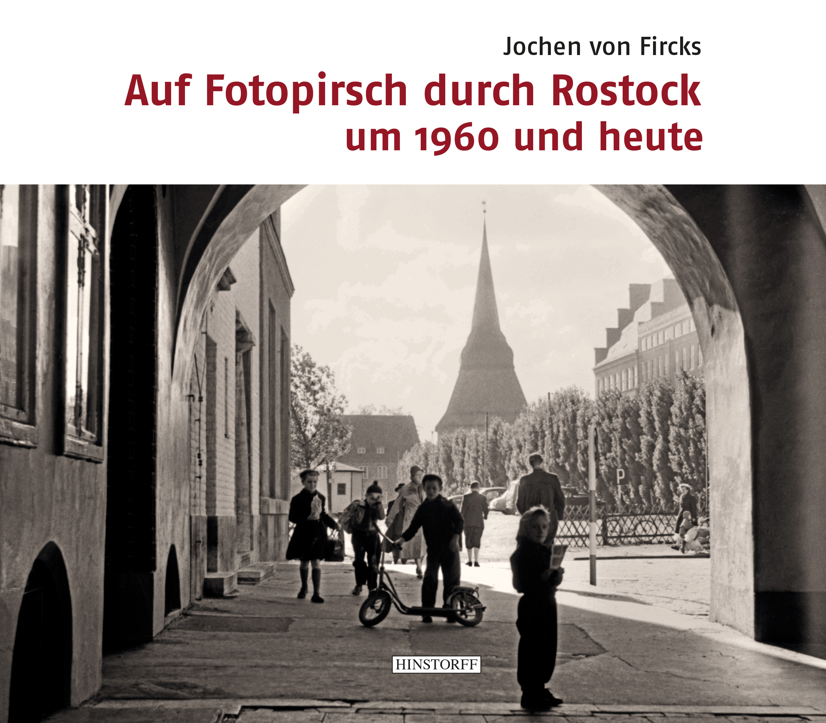 Auf Fotopirsch durch Rostock um 1960 und heute