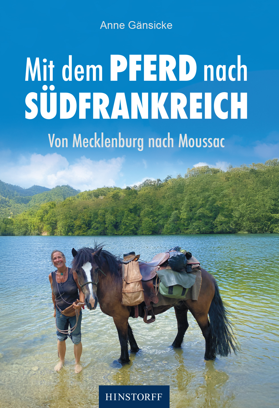 Mit dem Pferd nach Südfrankreich. Von Mecklenburg nach Moussac.