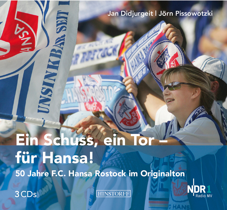 Ein Schuss, ein Tor – für Hansa! 50 Jahre F.C. Hansa Rostock im Radio