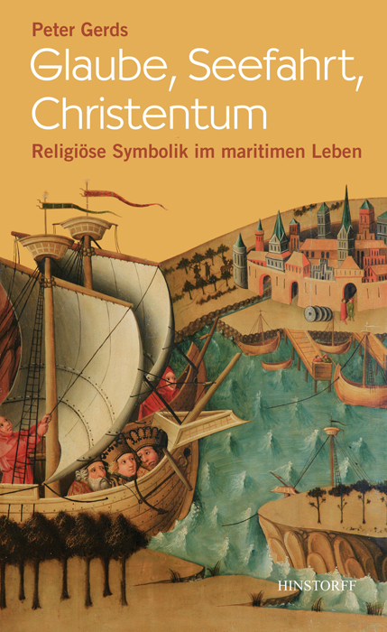 Glaube, Seefahrt, Christentum. Religiöse Symbolik im maritimen Leben