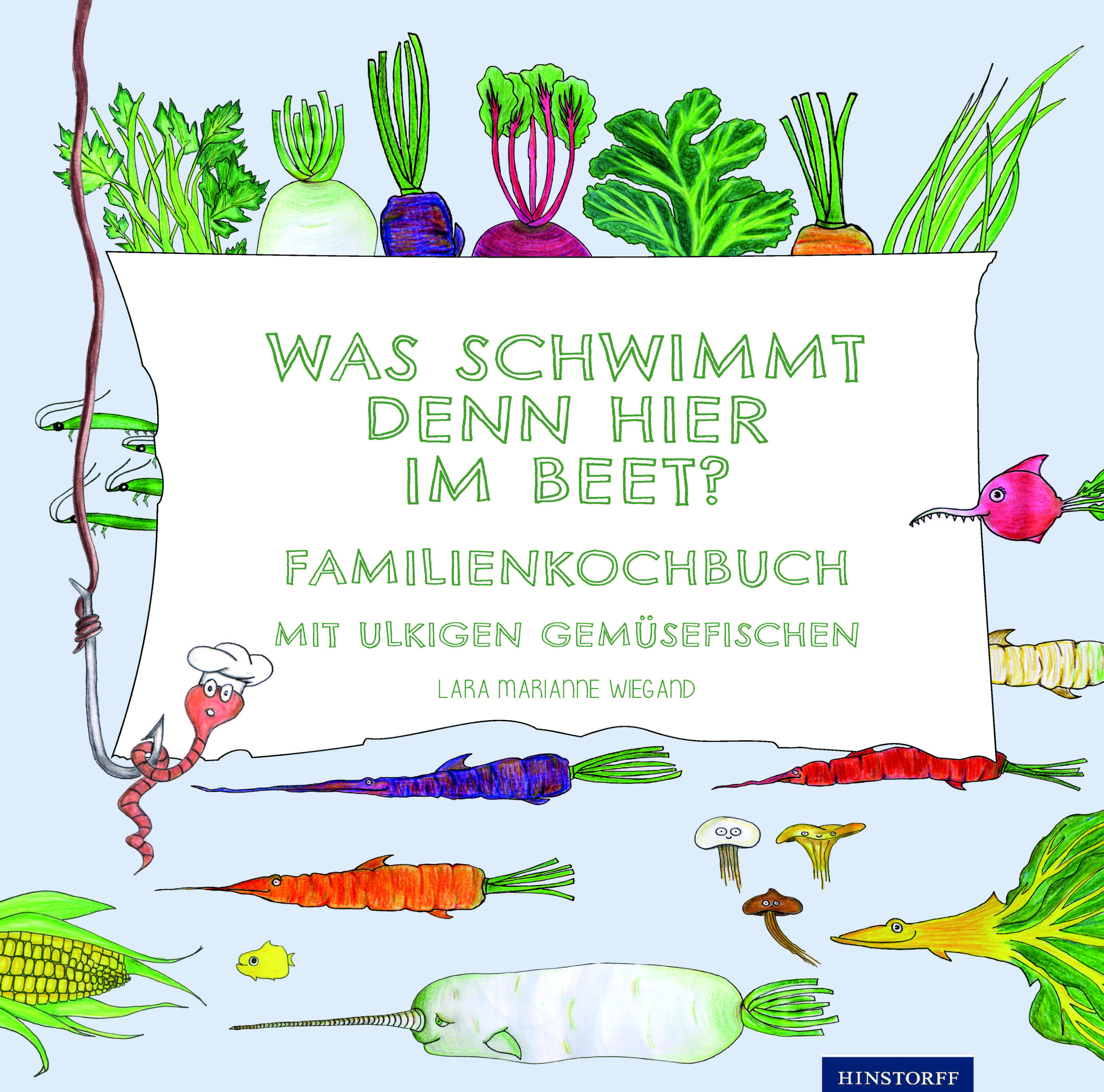 Was schwimmt denn hier im Beet? Familienkochbuch mit ulkigen Gemüsefischen