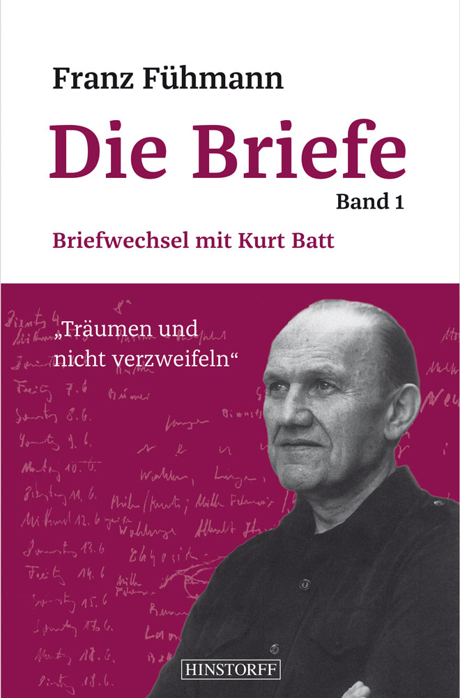 Die Briefe. Band 1: Briefwechsel mit Kurt Batt