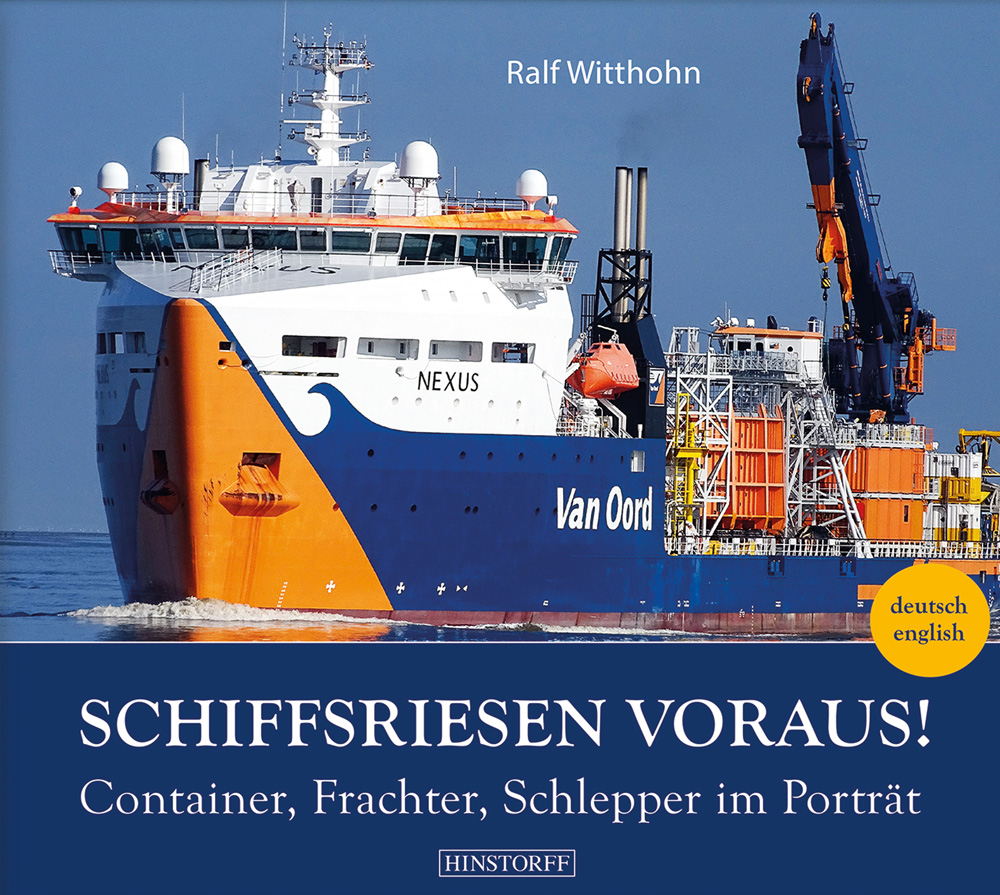 Schiffsriesen voraus! Container, Frachter, Schlepper im Porträt