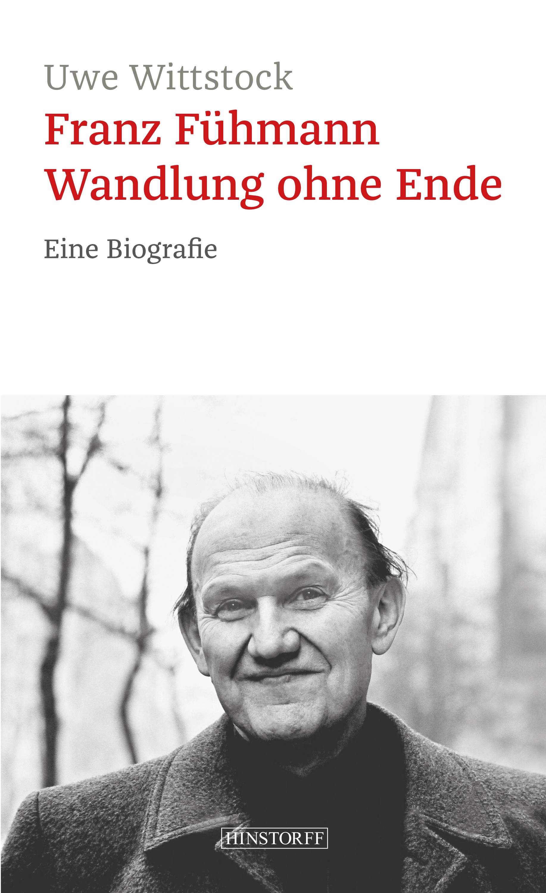 Franz Fühmann. Wandlung ohne Ende. Eine Biografie