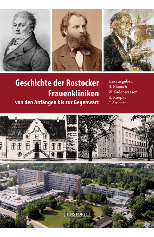 Geschichte der Rostocker Frauenkliniken. Von den Anfängen bis zur Gegenwart